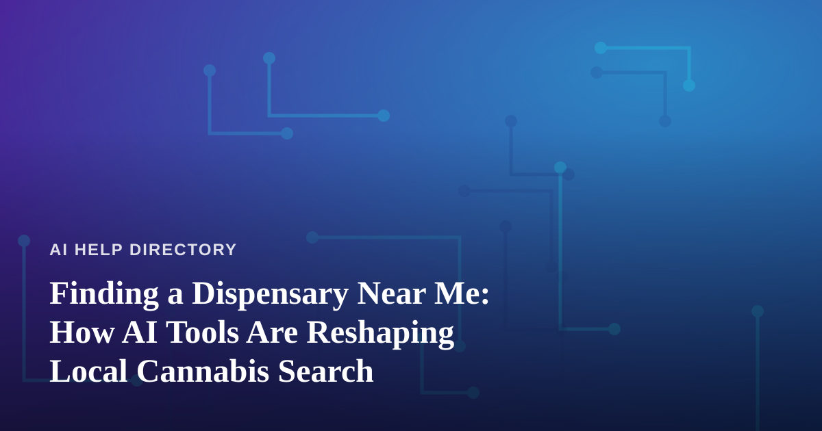 Finding a Dispensary Near Me: How AI Tools Are Reshaping Local Cannabis Search