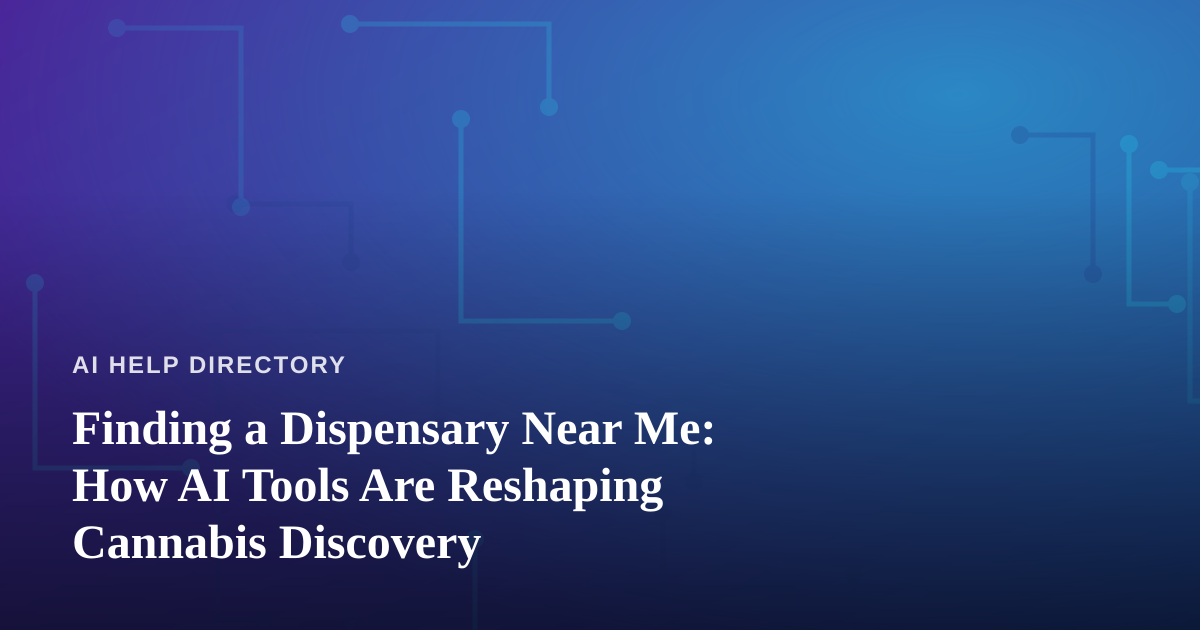 Finding a Dispensary Near Me: How AI Tools Are Reshaping Cannabis Discovery