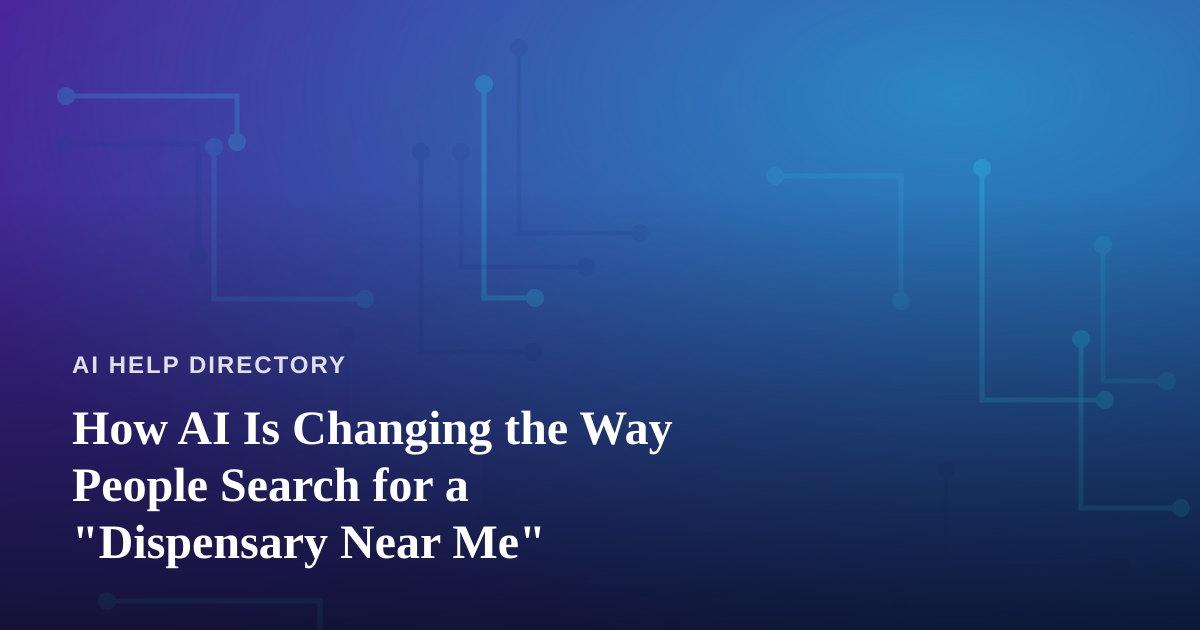 How AI Is Changing the Way People Search for a “Dispensary Near Me”
