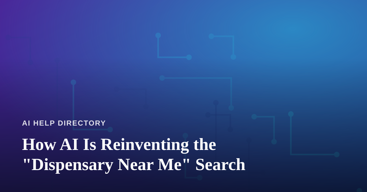 How AI Is Reinventing the “Dispensary Near Me” Search