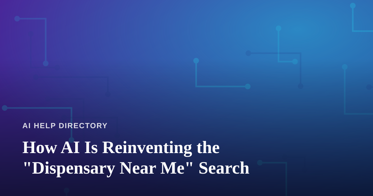 How AI Is Reinventing the “Dispensary Near Me” Search