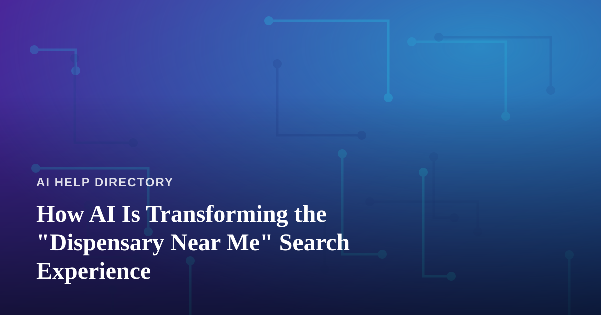 How AI Is Transforming the “Dispensary Near Me” Search Experience