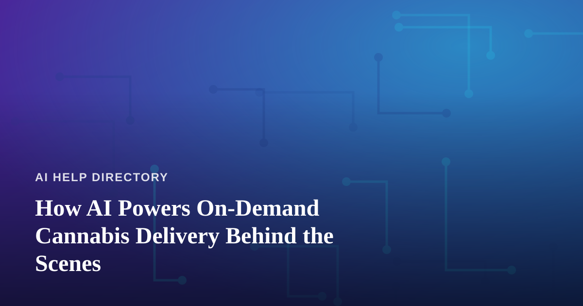 How AI Powers On-Demand Cannabis Delivery Behind the Scenes