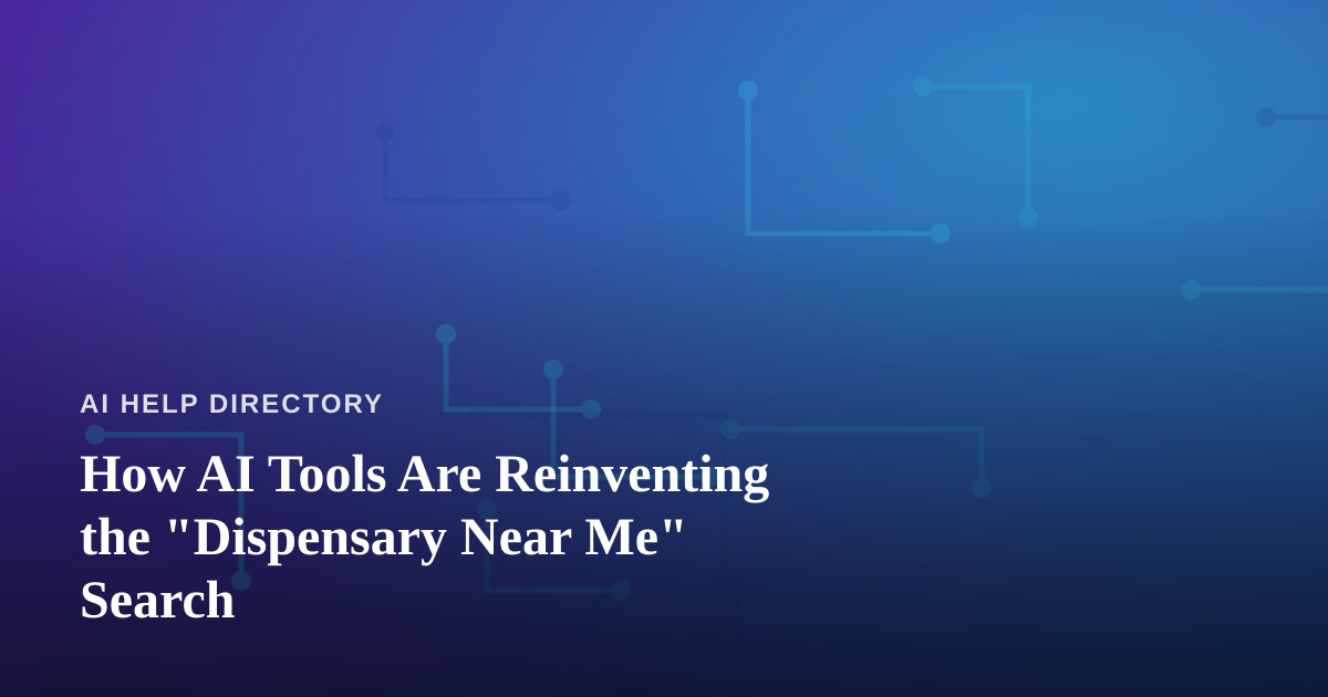 How AI Tools Are Reinventing the “Dispensary Near Me” Search