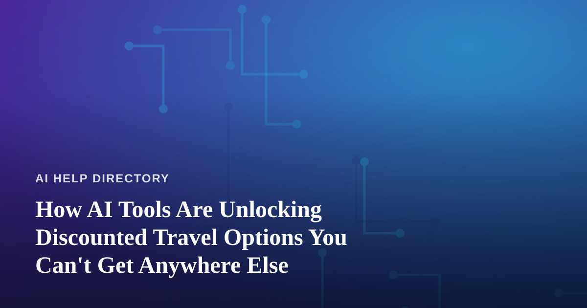 How AI Tools Are Unlocking Discounted Travel Options You Can’t Get Anywhere Else