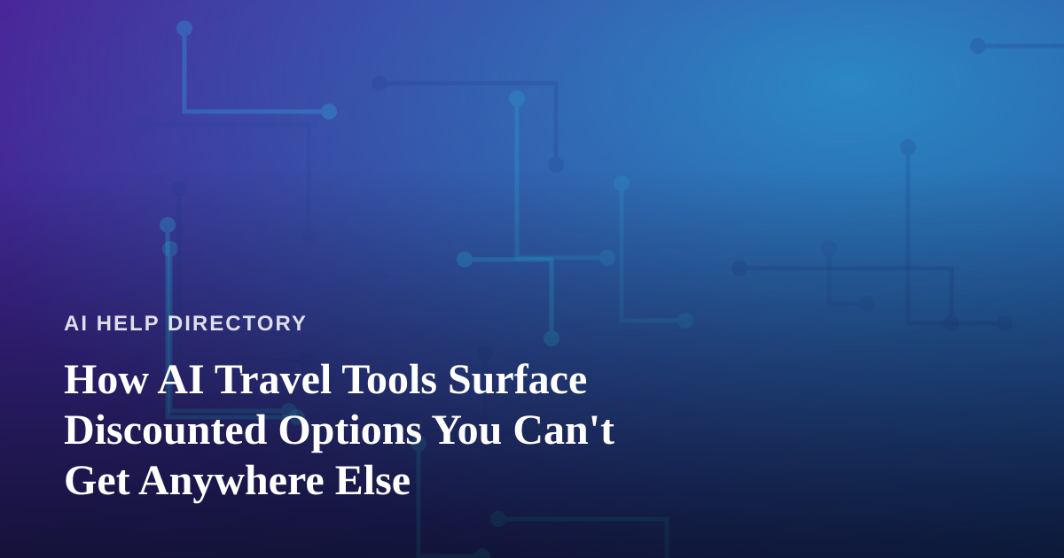 How AI Travel Tools Surface Discounted Options You Can’t Get Anywhere Else