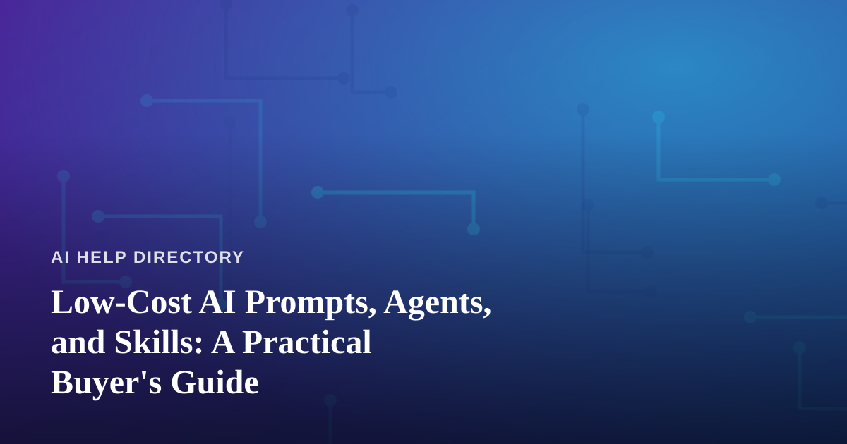 Low-Cost AI Prompts, Agents, and Skills: A Practical Buyer’s Guide