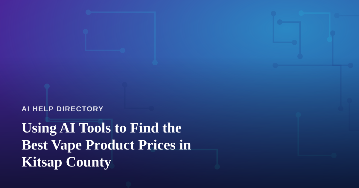 Using AI Tools to Find the Best Vape Product Prices in Kitsap County