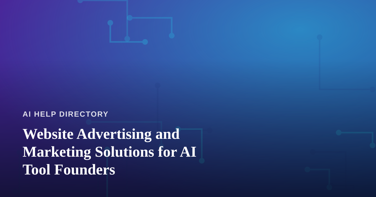 Website Advertising and Marketing Solutions for AI Tool Founders