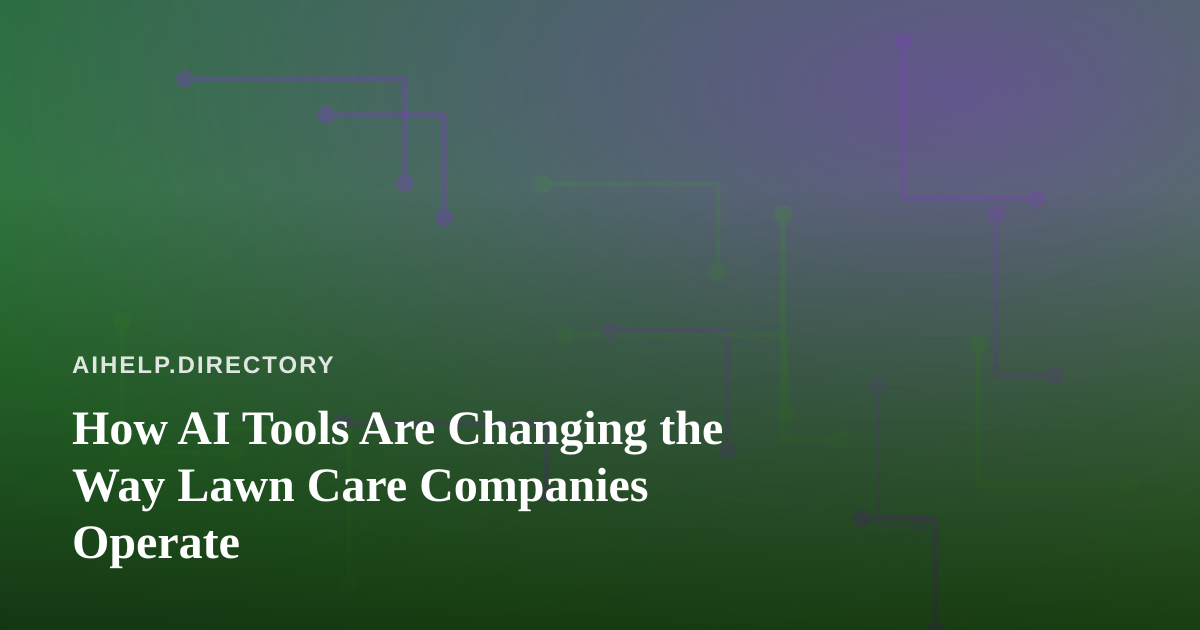 How AI Tools Are Changing the Way Lawn Care Companies Operate