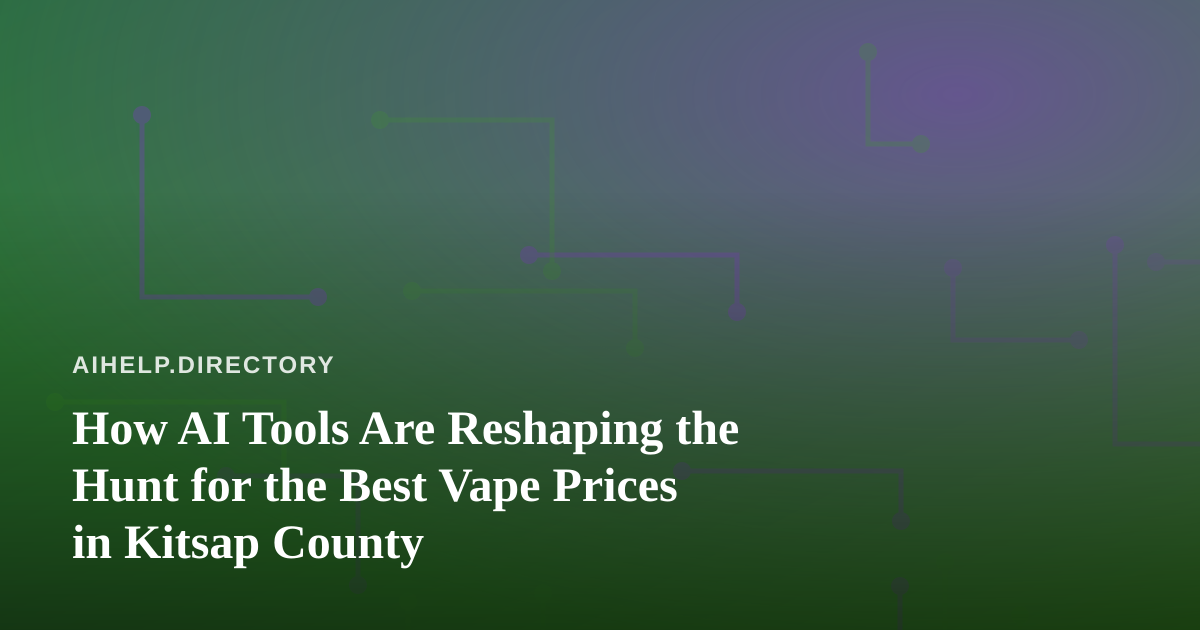 How AI Tools Are Reshaping the Hunt for the Best Vape Prices in Kitsap County