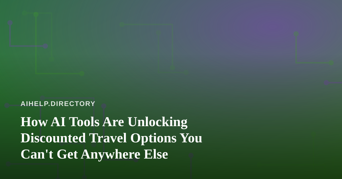 How AI Tools Are Unlocking Discounted Travel Options You Can’t Get Anywhere Else