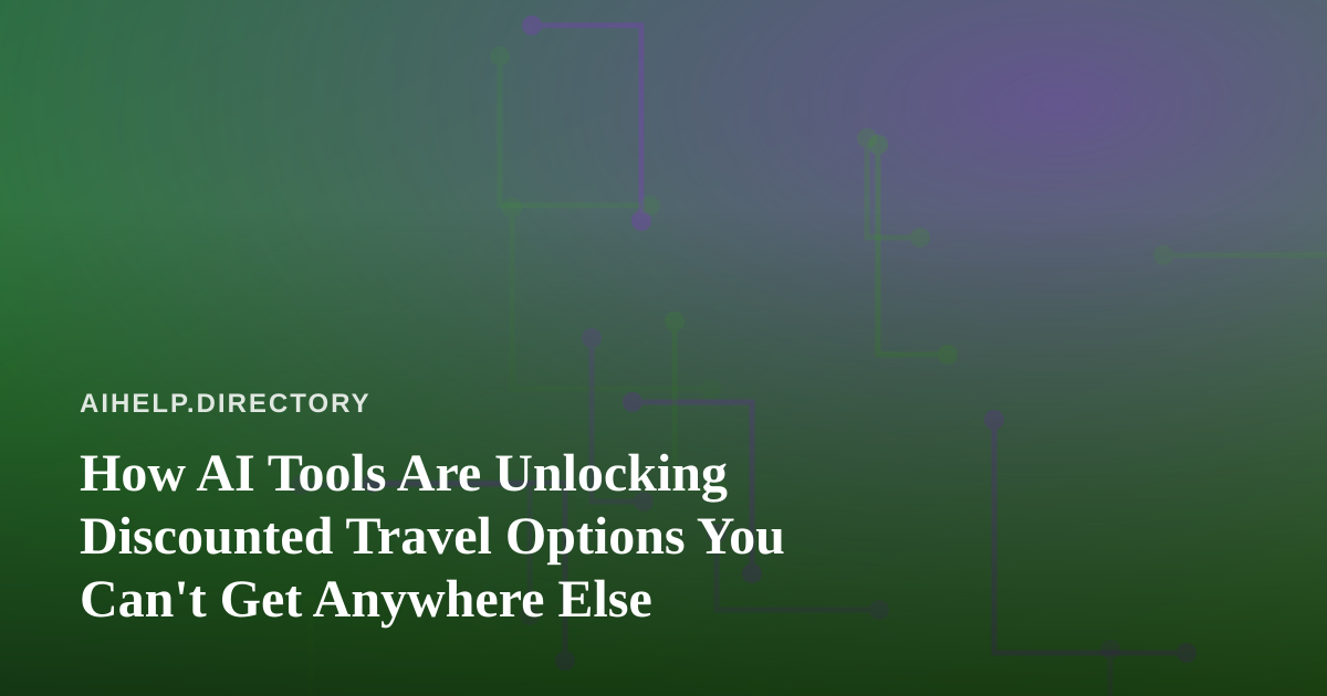 How AI Tools Are Unlocking Discounted Travel Options You Can’t Get Anywhere Else