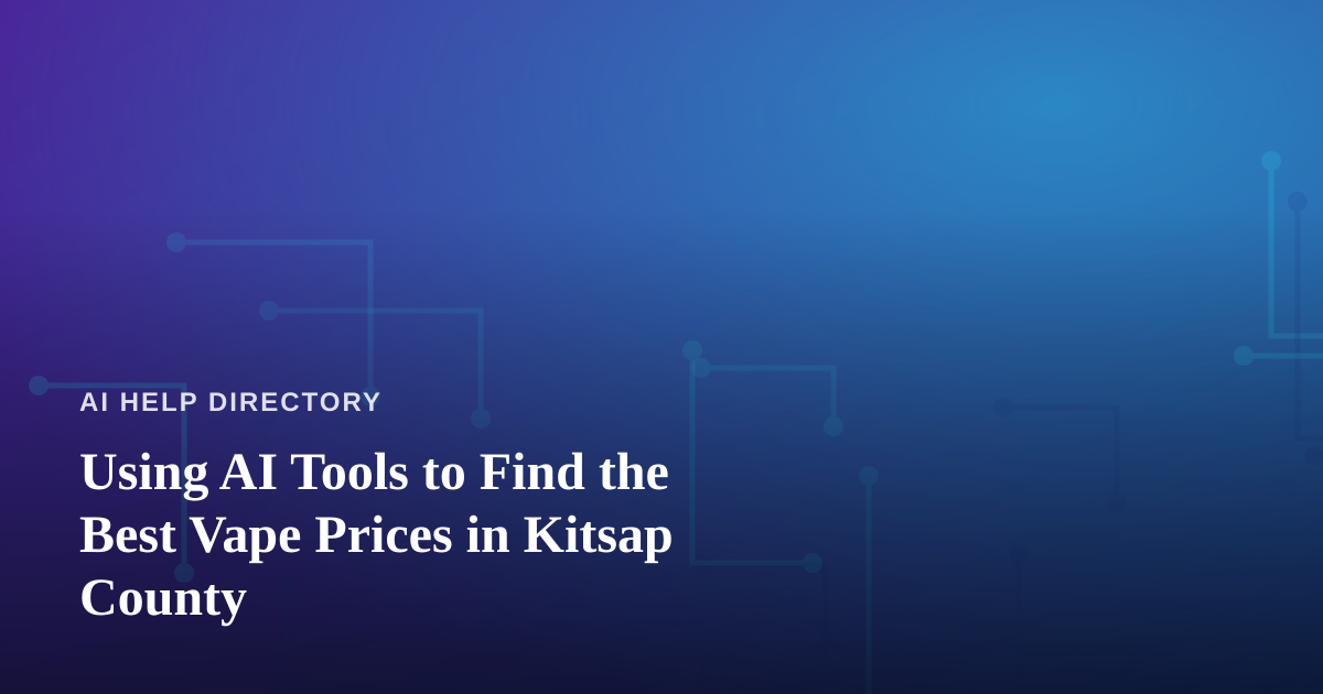 Using AI Tools to Find the Best Vape Prices in Kitsap County