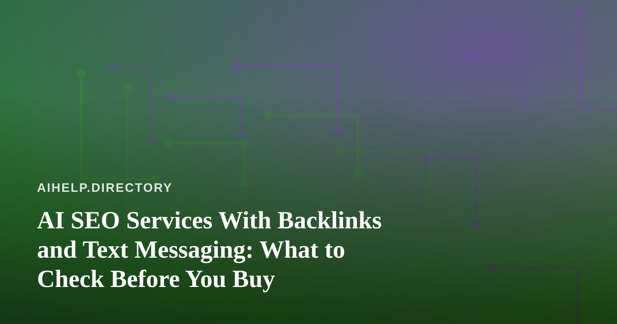 AI SEO Services With Backlinks and Text Messaging: What to Check Before You Buy