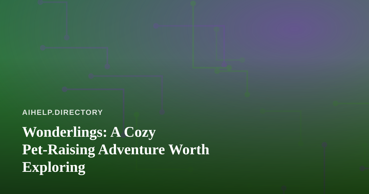 Wonderlings: A Cozy Pet-Raising Adventure Worth Exploring